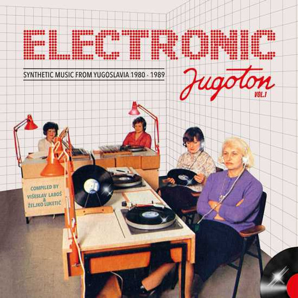 V/A: Electronic Jugoton Vol 1 - Synthetic Music From Yugoslavia 1980-1989 2LP