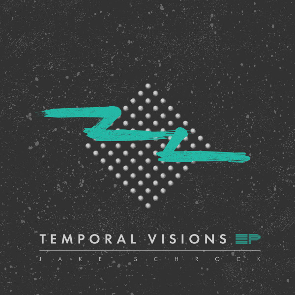 JAKE SCHROCK: Temporal Visions EP 12"