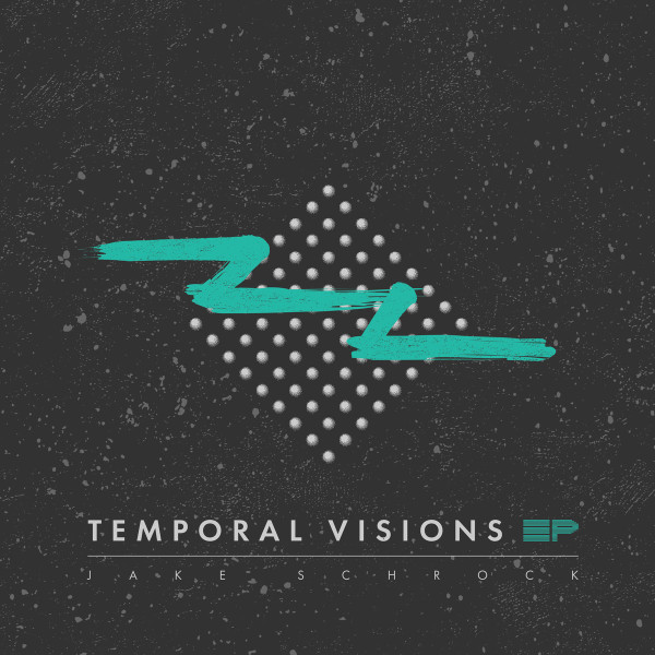 JAKE SCHROCK: Temporal Visions (Exclusive Edition) EP 12"