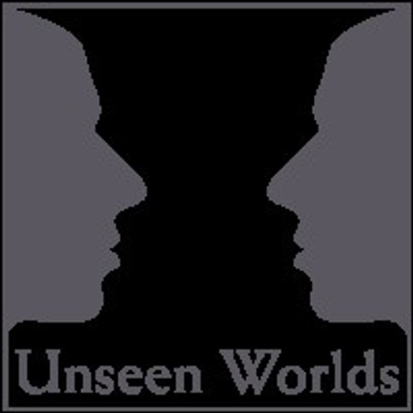 UNSEEN WORLDS