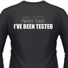 We Don't Need That, I've Been Tested Biker T-Shirt