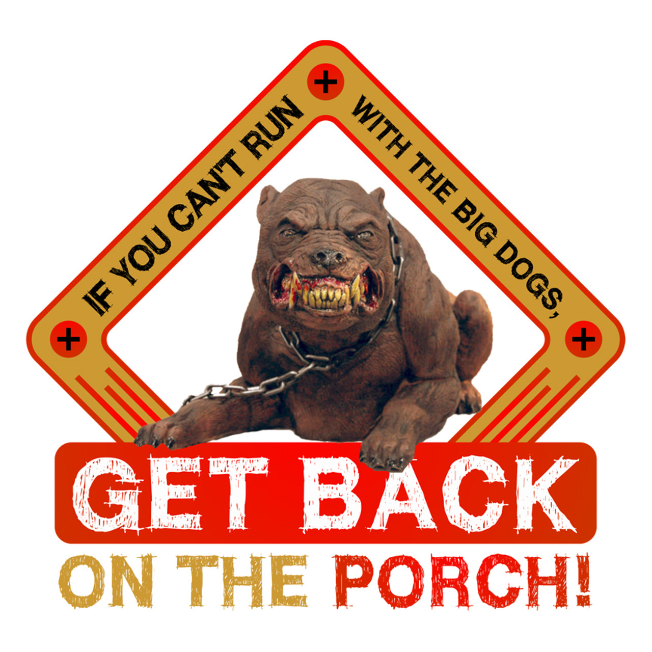 If you can t run with the big dogs get back on the porch motorcycle