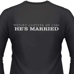 Funny Married Driver No Cash T-Shirt & Hoodie - Multiple Styles Made In Canada