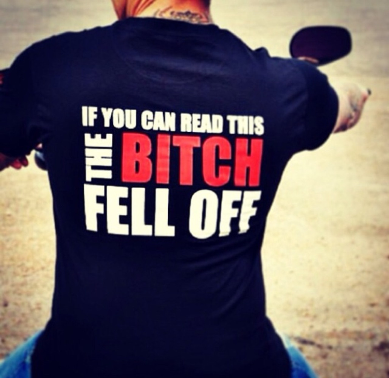 If You Can Read This The Bitch Fell Off T-Shirt - A humorous nod to the  motorcycle riding experience!