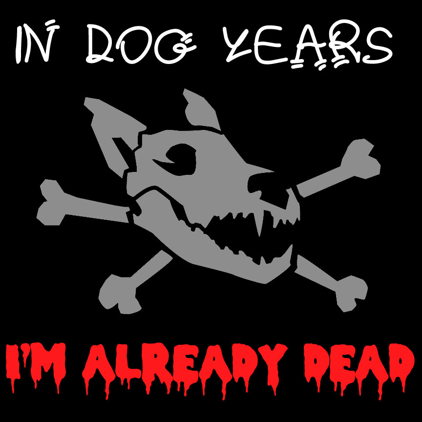 in dog years im dead t shirt