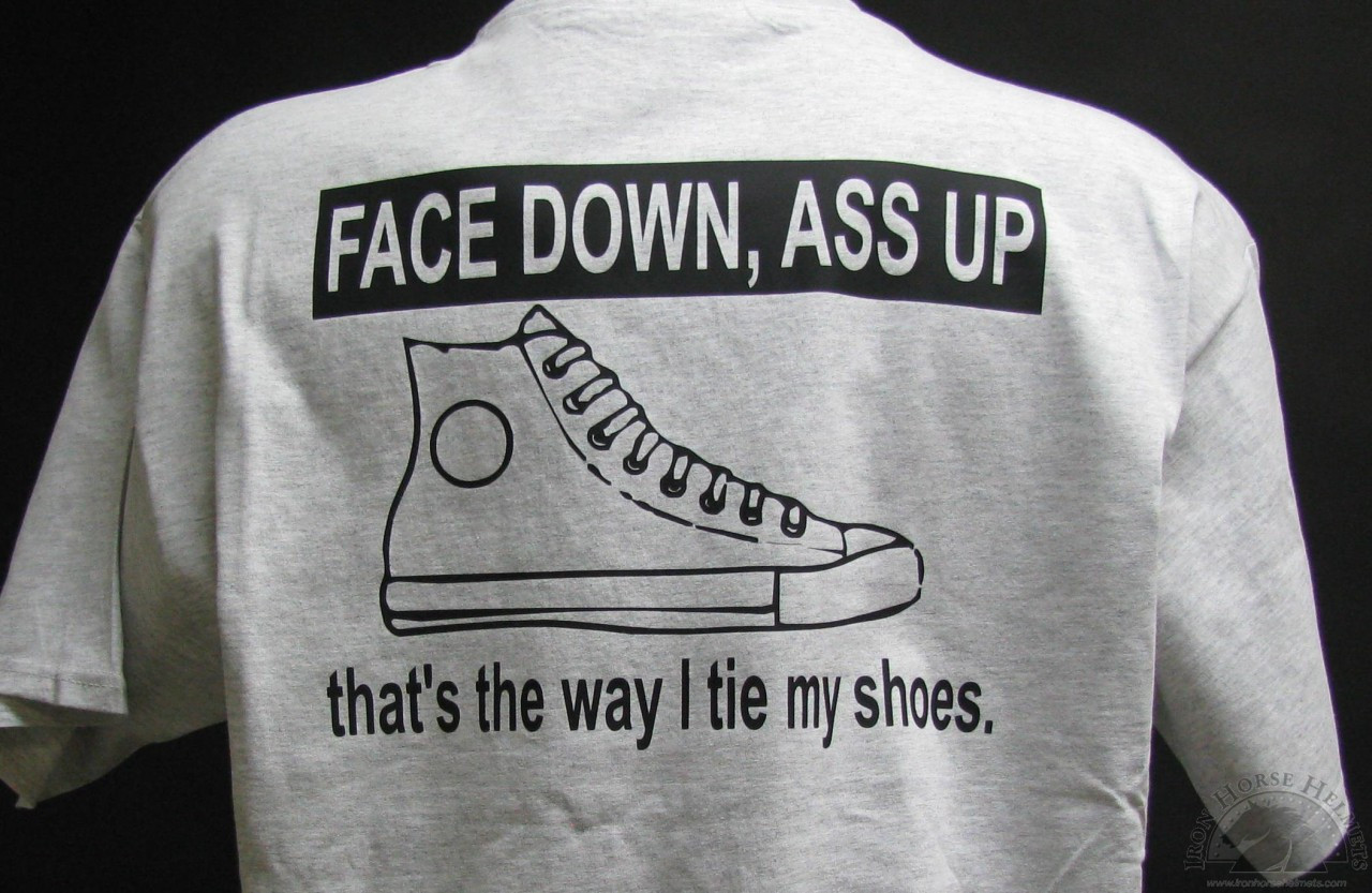 Face Down Ass Up Thats The Way I Tie My Shoes T Shirt And Motorcycle Shirts 0186