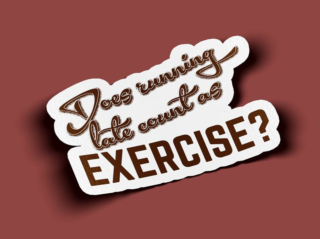 Does Running Late Count As Exercise Stickers
