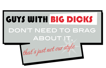 Guys with Big Dicks Don't Need to Brag About It Sticker