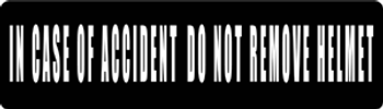 In case of accident do not remove helmet Motorcycle Helmet Sticker In case of accident do not remove helmet Motorcycle Helmet Sticker