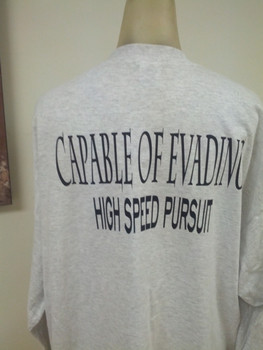 Capable Of Evading High Speed Pursuit on Gray Shirt. Capable Of Evading High Speed Pursuit on Gray Shirt.