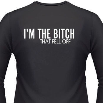 I'm The Bitch That Fell Off I'm The Bitch That Fell Off