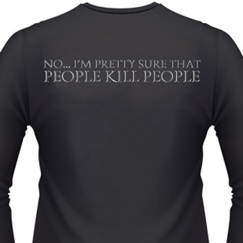 NO...I'M PRETTY SURE THAT PEOPLE KILL PEOPLE NO...I'M PRETTY SURE THAT PEOPLE KILL PEOPLE