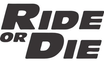 Ride Or Die T-Shirt Ride Or Die T-Shirt