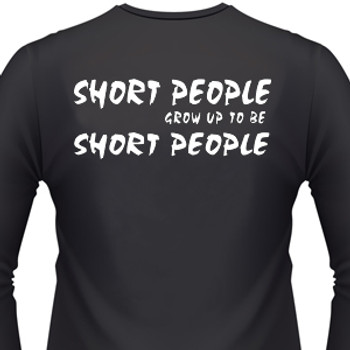 Short People Grow Up to Be Short People Biker T-Shirts