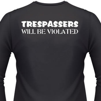 Tresspassers Will Be Violated Biker T-Shirt