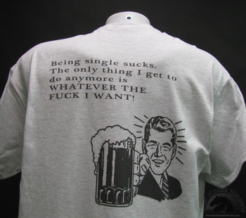 being single sucks the only thing i get to do is whatever the fuck i want shirt being single sucks the only thing i get to do is whatever the fuck i want shirt