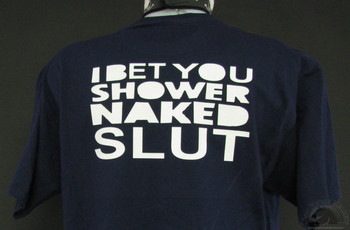I Bet You Shower Naked Slut T-Shirt in Blue