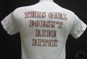 THIS GIRL DOESN'T RIDE BITCH T-Shirt