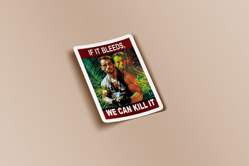 If It Bleeds We can Kill it Sticker Predator Sticker Arnold Schwarzenegger Sticker If It Bleeds We can Kill it Sticker Predator Sticker Arnold Schwarzenegger Sticker