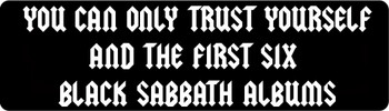 You Can Only Trust Yourself And The First Six Black Sabbath Albums Helmet Sticker