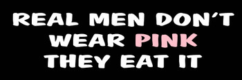 Real Men Don't Wear Pink They Eat It Motorcycle Helmet Sticker