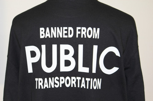 BANNED FROM PUBLIC TRANSPORTATION Biker T-Shirts