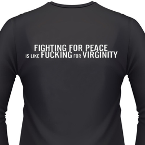 Fighting For Peace Is Like Fighting For Virginity Biker T-Shirts