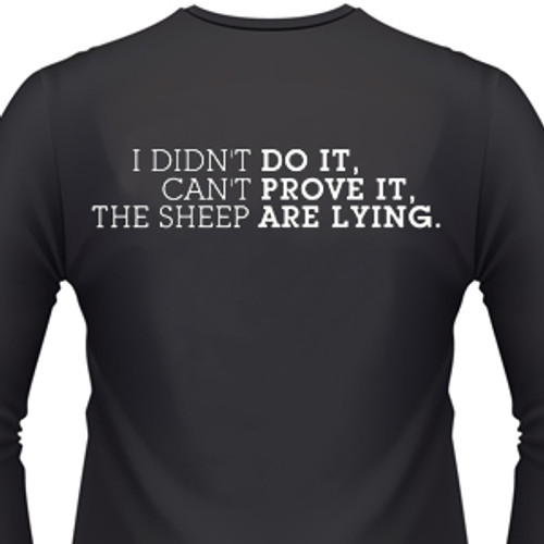 I Didn't Do It, You Can't Prove It, The Sheep Are Lying Biker T-Shirt