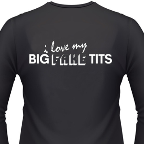 I Love My Big Fake Tits Biker T-Shirt