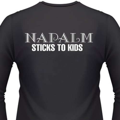 NAPALM STICKS TO KIDS on a Black Shirt.