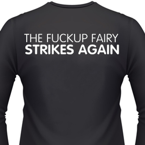 The Fuckup Fairy Strikes Again Biker T-Shirt