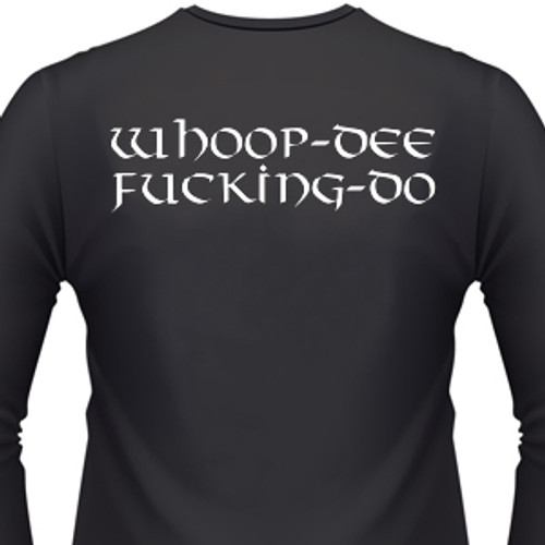 Whoop - Dee Fucking -Do Biker T-Shirt