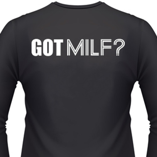 got milf shirt