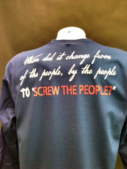 When did it change from of the people, by the people to screw the people T-Shirt