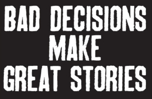 Bad Decisions Make Great Stories Shirt