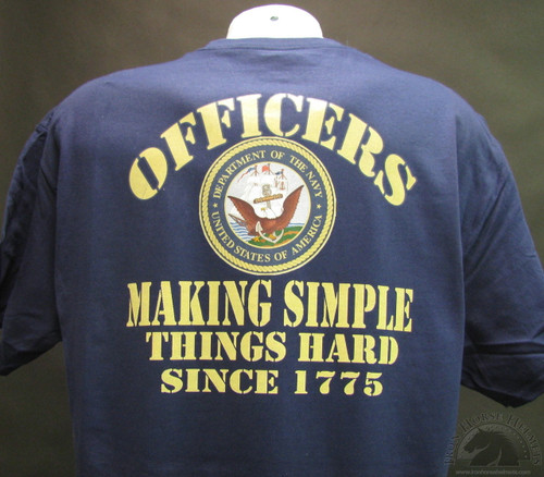 Officers Making Simple Things Hard Since 1775 Navy T-Shirt and ...