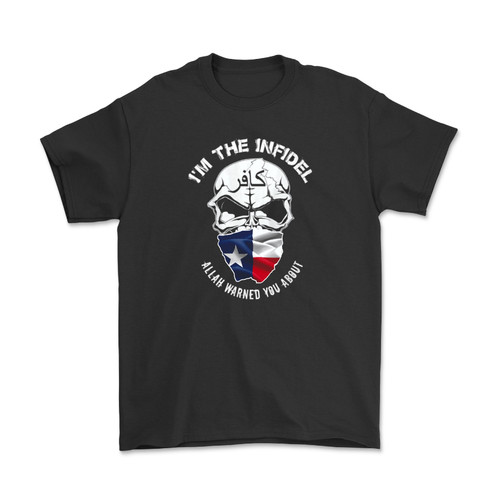 I'm the Infidel Allah Warned You About Texas flag T-Shirt