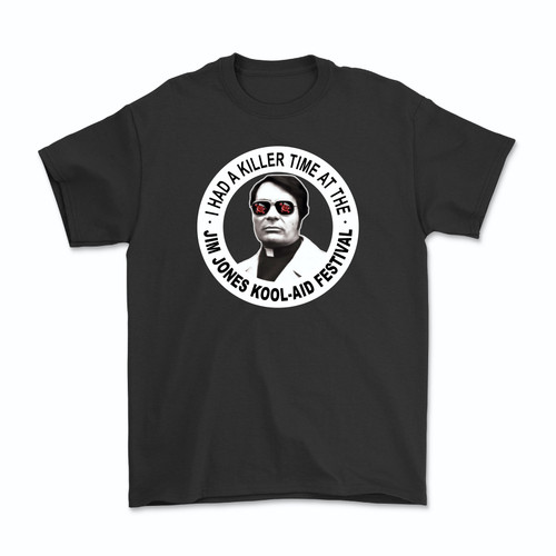 I Had A Killer Time at the Jim Jones Kool Aid Festival T-Shirt