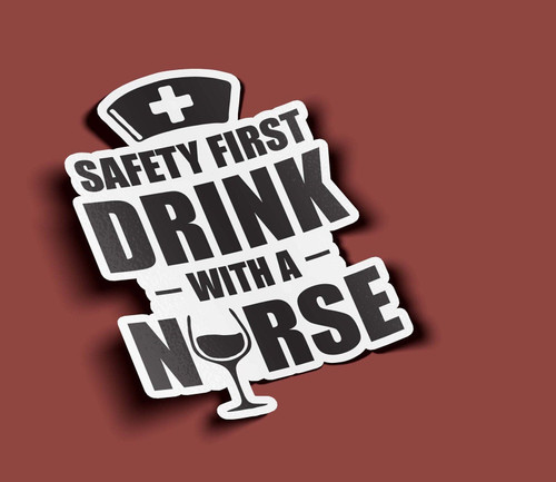 Drink With a Nurse Sticker