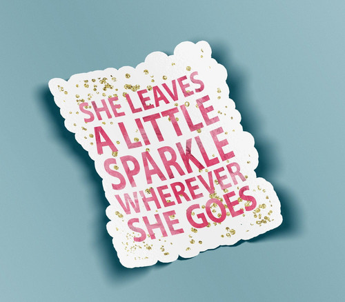 She Leaves A Little Sparkle Wherever She Goes Sticker