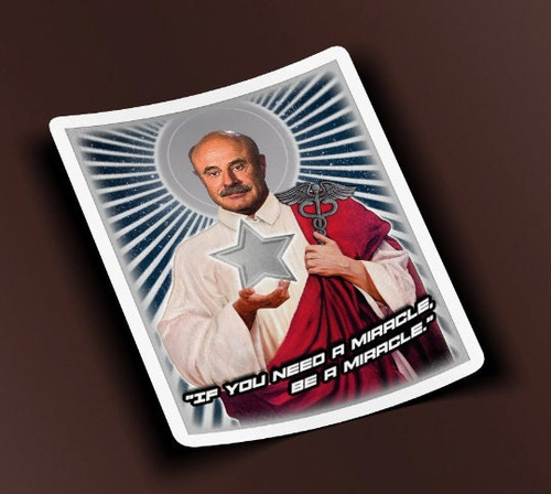 Saint Dr. Phil Sticker