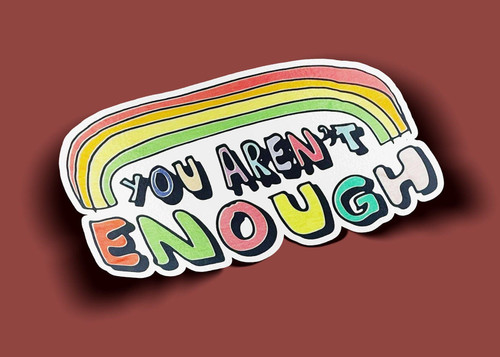 You Aren't Enough Stickers