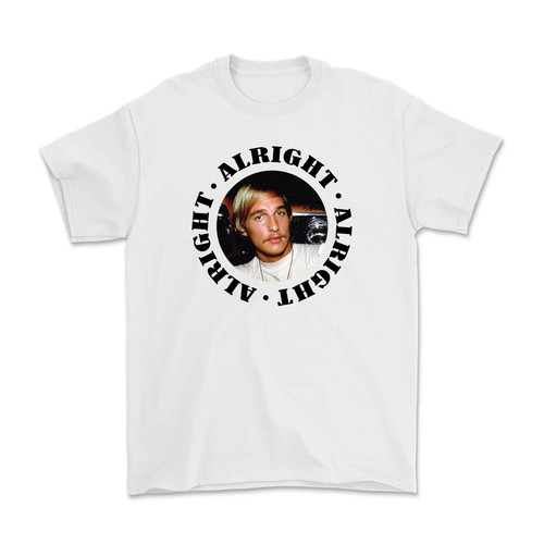 Matthew Mcconaughey Alright Alright Alright Shirt Dazed and Confused Shirt (Black Text)