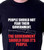 People Should Not Fear Their Government, Government Should Fear It's People T-Shirt