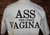 Ass the other Vagina on a gray shirt