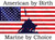 American by birth Marine by Choice shirt