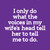I Only Do What The Voices In My Wife's Head Tell Her To Tell Me To Do T-Shirt
