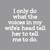 I Only Do What The Voices In My Wife's Head Tell Her To Tell Me To Do T-Shirt