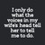 I Only Do What The Voices In My Wife's Head Tell Her To Tell Me To Do T-Shirt