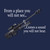 From A Place You Will Not See...Comes A Sound You Will Not Hear T-Shirt